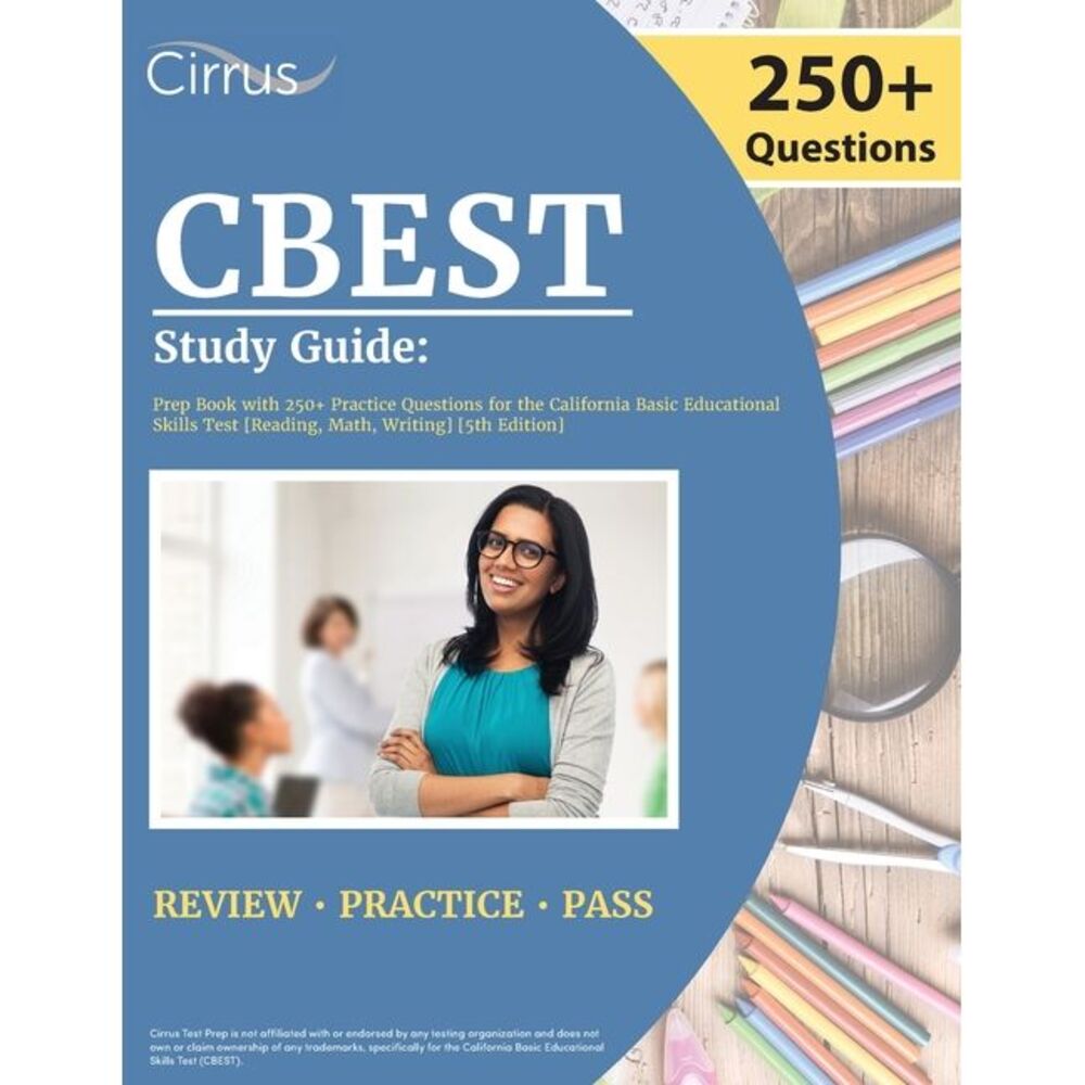 CBEST Study Guide: Prep Book with 250+ Practice Questions for the California Bas